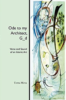 Ode To My Architect, G_d: Verse And Sound Of An Islamic Art-..