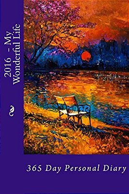 2016 - My Wonderful Life: 365 Day Personal Diary-..
