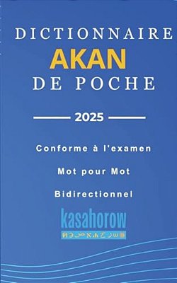 Dictionnaire Akan De Poche: Akan-Français, Français-Akan-..