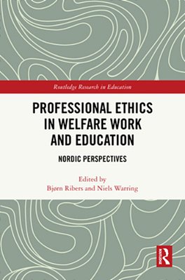 Professional Ethics In Welfare Work And Education: Nordic Perspectives-..