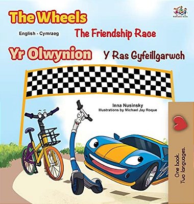 The Wheels The Friendship Race (English Welsh Bilingual Children's Book)-..