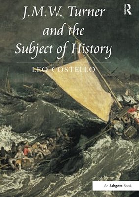 J. M. W. Turner And The Subject Of History-..