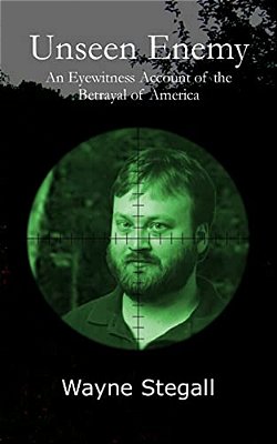 Unseen Enemy: An Eyewitness Account Of The Betrayal Of America-..