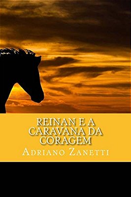 Reinan E A Caravana Da Coragem-..