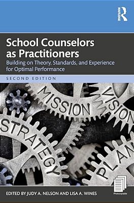 School Counselors As Practitioners: Building On Theory, Standards, And Experience For Optimal Performance-..