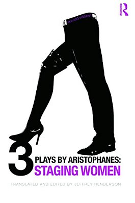 Three Plays By Aristophanes: Staging Women-..