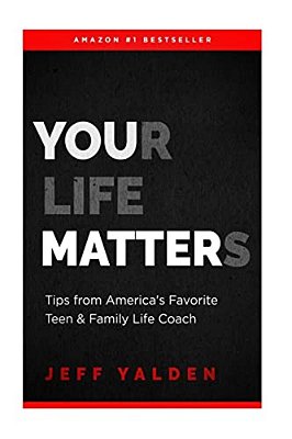 Your Life Matters: Take Time To Think Tips From Television's Favorite Teen & Family Life Coach-..
