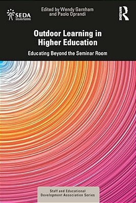 Outdoor Learning In Higher Education: Educating Beyond The Seminar Room-..