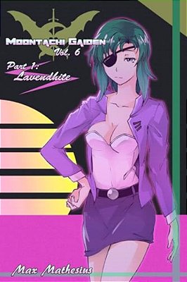 Moontachi Gaiden Vol 6: Part 1 Lavendhite-..