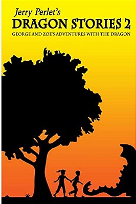 Jerry Perlet's Dragon Stories 2, George And Zoe's Adventures With The Dragon-..