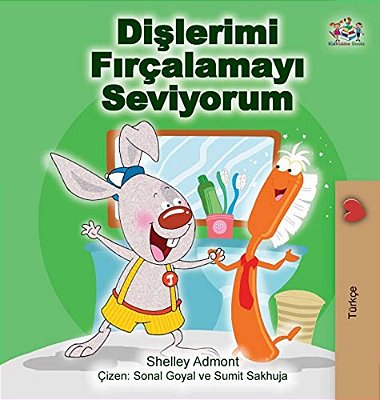 I Love To Brush My Teeth (Turkish Edition)-..