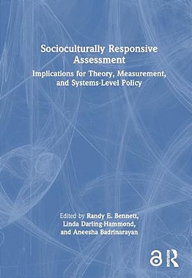 Socioculturally Responsive Assessment: Implications For Theory, Measurement, And Systems-Level Policy-..