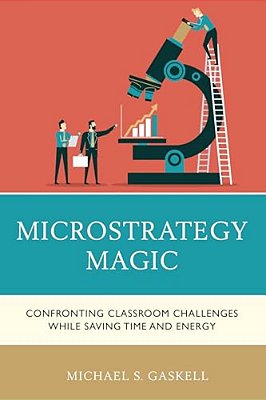Microstrategy Magic: Confronting Classroom Challenges While Saving Time And Energy-..