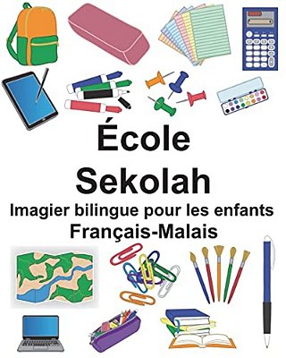Français-Malais École/Sekolah Imagier Bilingue Pour Les Enfants-..