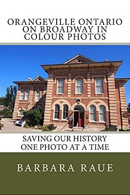 Orangeville Ontario On Broadway In Colour Photos: Saving Our History One Photo At A Time-..