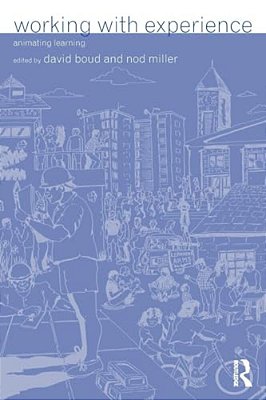 Working With Experience: Animating Learning-..