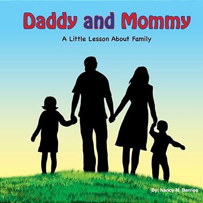 Daddy And Mommy: A Little Lesson About Family-..