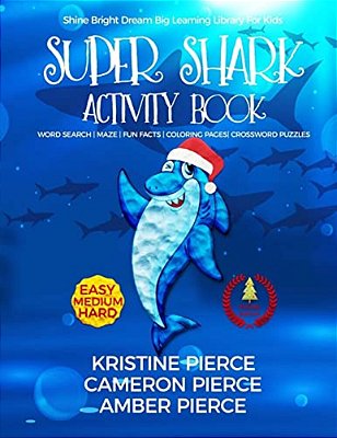 Super Shark Activity Book: Word Search, Maze, Fun Facts, Coloring Pages, Crossword Puzzles-..