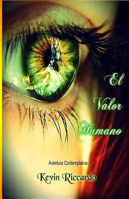 El Valor Humano Second Edition: Proceso De Maduración Del Pensamiento De Tres Jóvenes Amigos-..