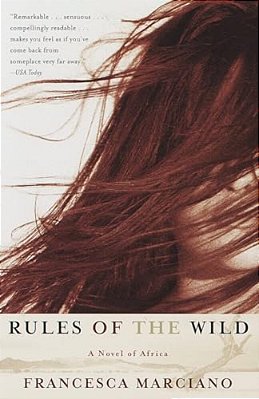 Rules Of The Wild: A Novel Of Africa-..