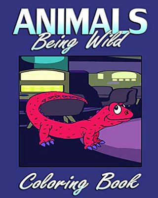 Animals Being Wild (Coloring Book)-..