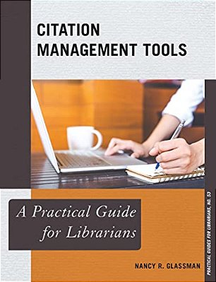 Citation Management Tools: A Practical Guide For Librarians-..