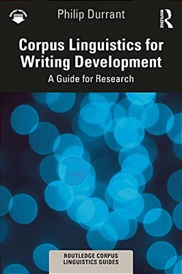 Corpus Linguistics For Writing Development: A Guide For Research-..