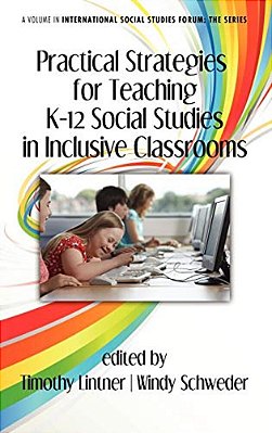 Practical Strategies For Teaching K-12 Social Studies In Inclusive Classrooms (Hc)-..