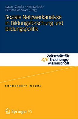 Soziale Netzwerkanalyse In Bildungsforschung Und Bildungspolitik: Social Network Analysis In Educational Research And Educational Policy-..