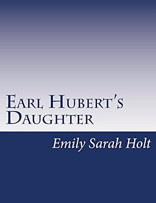 Earl Hubert's Daughter-..