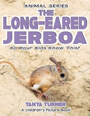 The Long-Eared Jerboa Do Your Kids Know This?: A Children's Picture Book-..