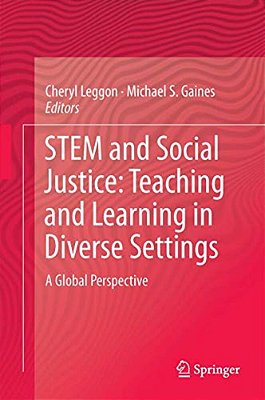 Stem And Social Justice: Teaching And Learning In Diverse Settings: A Global Perspective-..