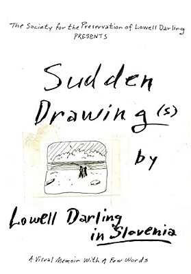 Sudden Drawing(s) By Lowell Darling In Slovenia-..