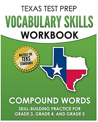 Texas Test Prep Vocabulary Skills Workbook Compound Words: Skill-Building Practice For Grade 3, Grade 4, And Grade 5-..