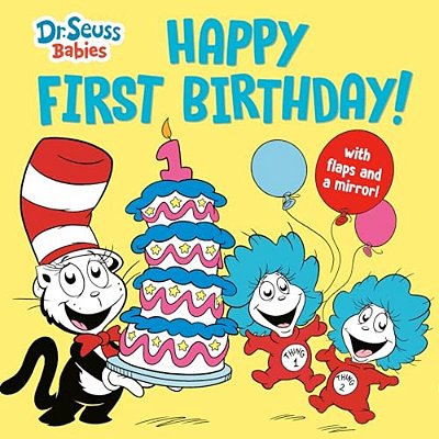 Happy First Birthday! With Dr. Seuss Babies: An Interactive Lift-The-flap Board Book With A Mirror-..