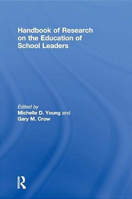 Handbook Of Research On The Education Of School Leaders-..