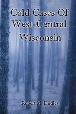Cold Cases Of West Central Wisconsin-..
