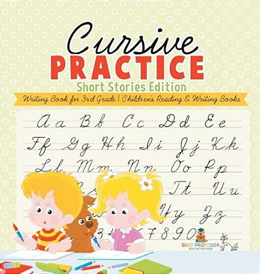 Cursive Practice: Short Stories Edition - Writing Book For 3RD Grade Children's Reading & Writing Books-..