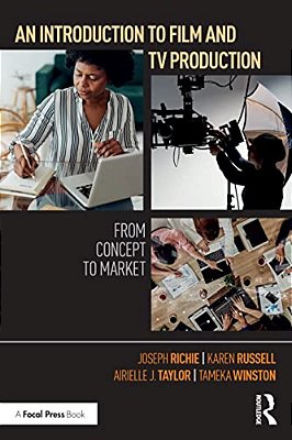 An Introduction To Film And Tv Production: From Concept To Market-..