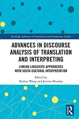Advances In Discourse Analysis Of Translation And Interpreting: Linking Linguistic Approaches With Socio-Cultural Interpretation-..