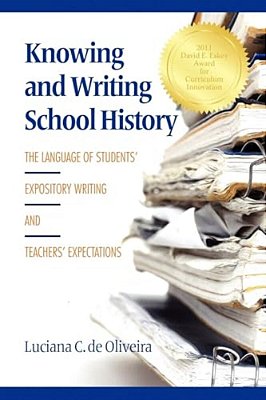 Knowing And Writing School History: The Language Of Students' Expository Writing And Teachers' Expectations-..