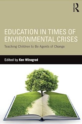 Education In Times Of Environmental Crises: Teaching Children To Be Agents Of Change-..