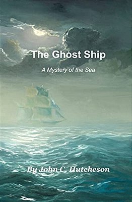 The Ghost Ship: A Mystery Of The Sea-..
