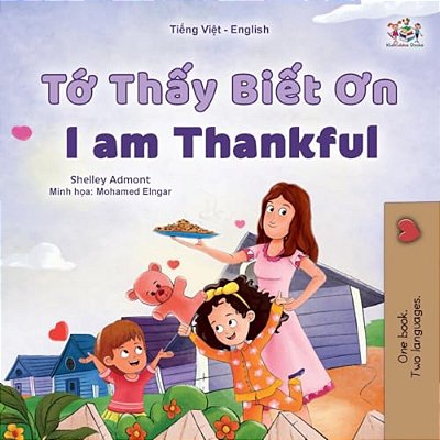 I Am Thankful (Vietnamese English Bilingual Children's Book)-..