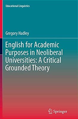 English For Academic Purposes In Neoliberal Universities: A Critical Grounded Theory-..