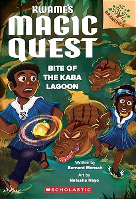 Bite Of The Kaba Lagoon: A Branches Book (Kwame's Magic Quest #3): Volume 3-..