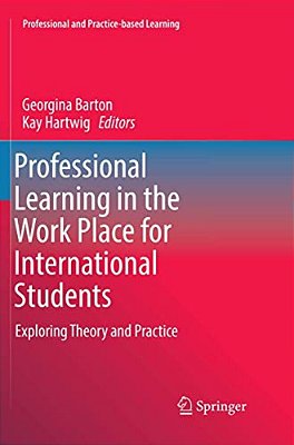 Professional Learning In The Work Place For International Students: Exploring Theory And Practice-..
