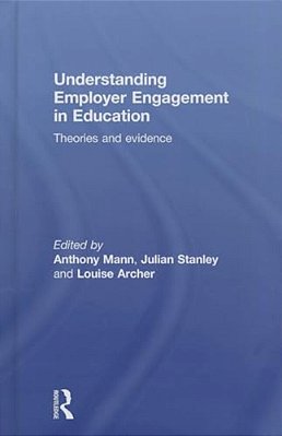 Understanding Employer Engagement In Education: Theories And Evidence-..