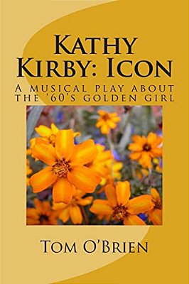 Kathy Kirby: Icon: A Musical Play About The '60'S Golden Girl-..