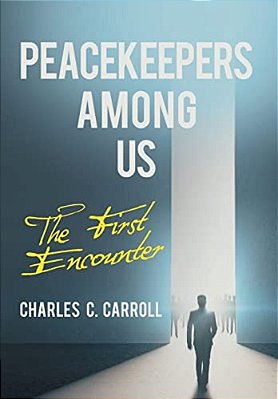 Peacekeepers Among US: The First Encounter-..